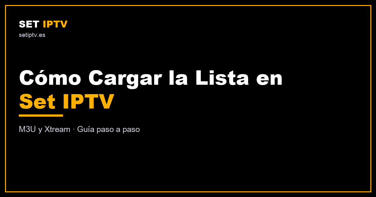 Cómo cargar lista Set IPTV con M3U y Xtream