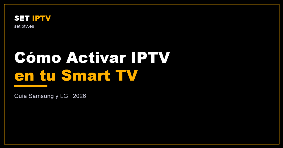Cómo activar IPTV en mi TV Samsung y LG