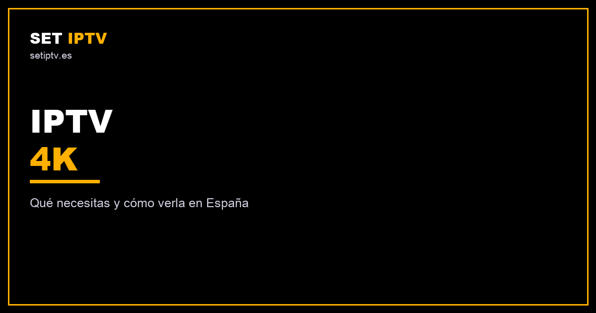 IPTV 4K: requisitos y cómo verla en España