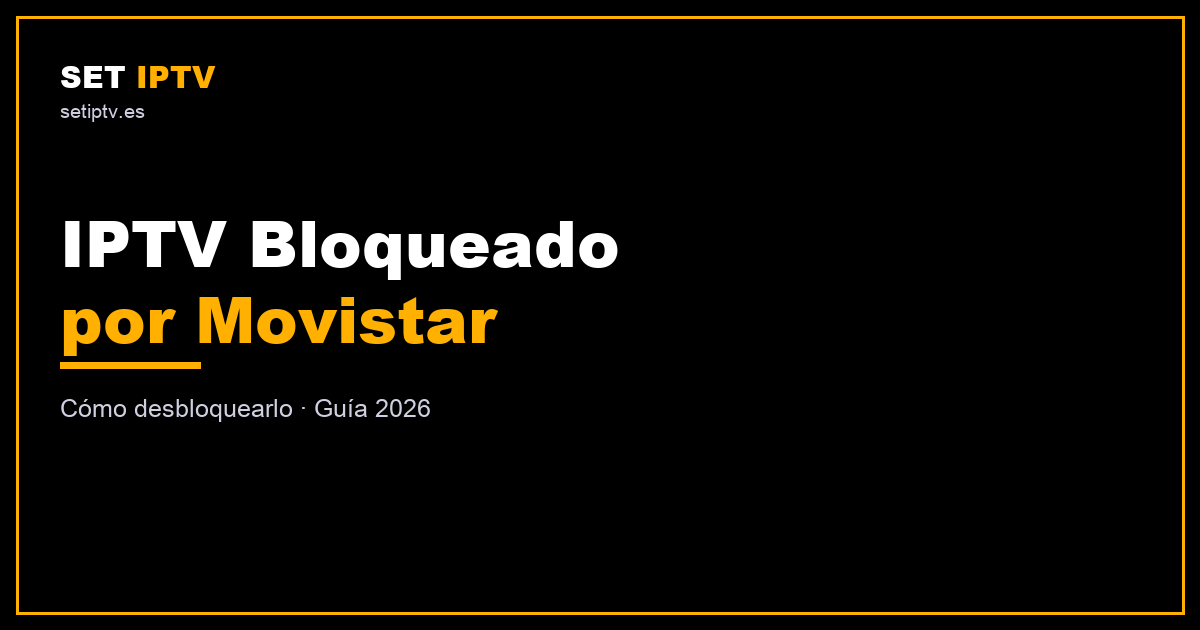 IPTV bloqueado por Movistar: por qué pasa y qué hacer